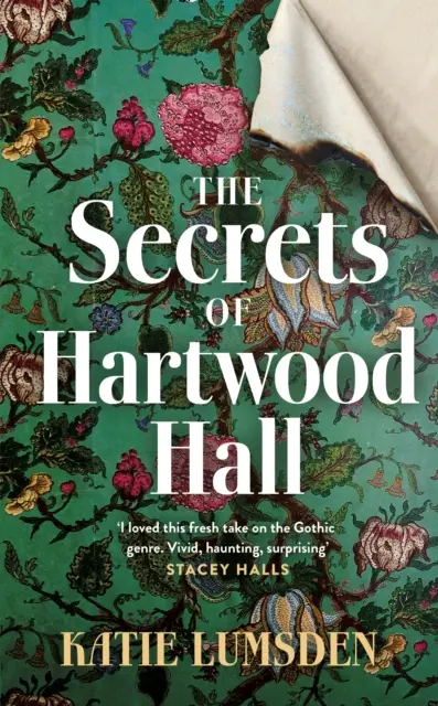 I segreti di Hartwood Hall - Il misterioso e suggestivo romanzo gotico per i fan di Stacey Halls - Secrets of Hartwood Hall - The mysterious and atmospheric gothic novel for fans of Stacey Halls