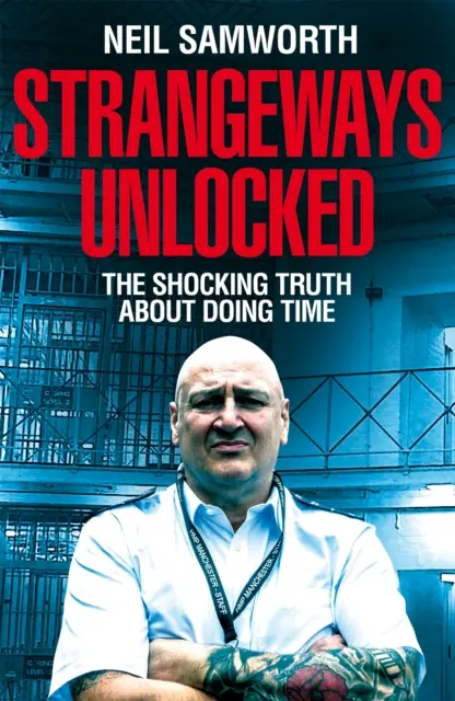 Strangeways Unlocked - La scioccante verità sulla vita dietro le sbarre - Strangeways Unlocked - The Shocking Truth about Life Behind Bars