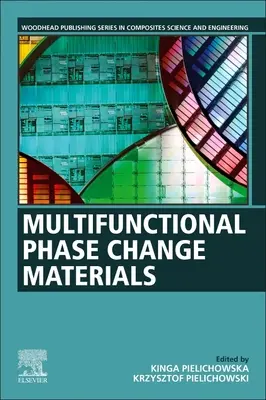 Materiali multifunzionali a cambiamento di fase: Fondamenti, proprietà e applicazioni - Multifunctional Phase Change Materials: Fundamentals, Properties and Applications