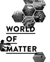Il mondo della materia - World of Matter