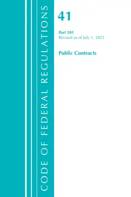 Codice dei regolamenti federali, Titolo 41 Appalti pubblici e gestione delle proprietà 101, aggiornato al 1° luglio 2021 - Code of Federal Regulations, Title 41 Public Contracts and Property Management 101, Revised as of July 1, 2021