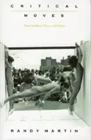 Movimenti critici: Studi sulla danza in teoria e politica - Critical Moves: Dance Studies in Theory and Politics