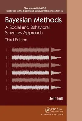 Metodi bayesiani: Un approccio alle scienze sociali e comportamentali, terza edizione - Bayesian Methods: A Social and Behavioral Sciences Approach, Third Edition