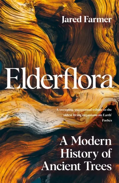 Elderflora - Una storia moderna di alberi antichi - Elderflora - A Modern History of Ancient Trees
