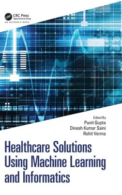 Soluzioni sanitarie con l'apprendimento automatico e l'informatica - Healthcare Solutions Using Machine Learning and Informatics