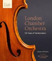 London Chamber Orchestra - 101 anni di trasformazioni - London Chamber Orchestra - 101 Years of Transformation