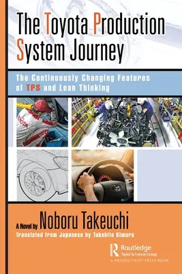 Il viaggio del sistema di produzione Toyota: Le caratteristiche in continua evoluzione del Tps e del pensiero Lean - The Toyota Production System Journey: The Continuously Changing Features of Tps and Lean Thinking