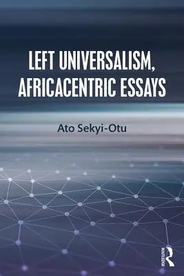 Universalismo di sinistra, saggi africani - Left Universalism, Africacentric Essays