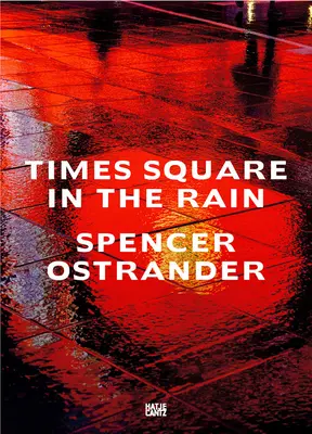 Spencer Ostrander: Times Square sotto la pioggia - Spencer Ostrander: Times Square in the Rain