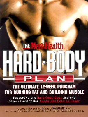 Il Piano Corpo Duro di Men's Health: Il programma definitivo di 12 settimane per bruciare i grassi e costruire i muscoli - The Men's Health Hard Body Plan: The Ultimate 12-Week Program for Burning Fat and Building Muscle