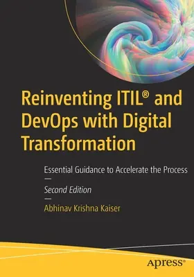 Reinventare Itil(r) e Devops con la trasformazione digitale: Guida essenziale per accelerare il processo - Reinventing Itil(r) and Devops with Digital Transformation: Essential Guidance to Accelerate the Process