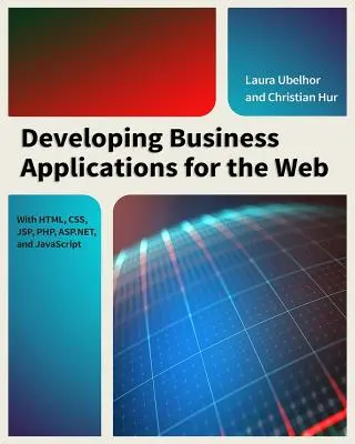 Sviluppare applicazioni aziendali per il web: Con HTML, CSS, JSP, PHP, ASP.Net e JavaScript - Developing Business Applications for the Web: With HTML, CSS, JSP, PHP, ASP.Net, and JavaScript