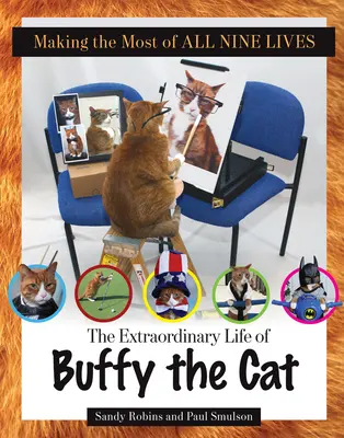 Sfruttare al meglio tutte le nove vite: La straordinaria vita del gatto Buffy - Making the Most of All Nine Lives: The Extraordinary Life of Buffy the Cat
