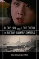 Primi piani e lunghe inquadrature nel cinema cinese moderno - Close-Ups and Long Shots in Modern Chinese Cinemas