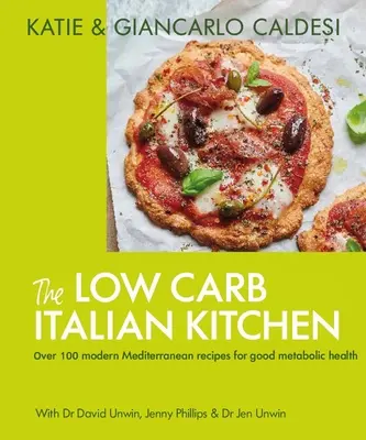 La cucina italiana a basso contenuto di carboidrati: 100 deliziose ricette per la perdita di peso - The Low Carb Italian Kitchen: 100 Delicious Recipes for Weight Loss