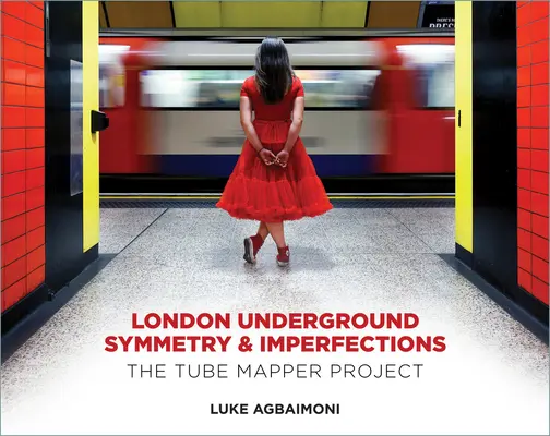 Simmetria e imperfezioni della metropolitana di Londra: Il progetto Tube Mapper - London Underground Symmetry and Imperfections: The Tube Mapper Project