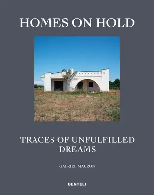 Case in attesa: tracce di sogni non realizzati - Homes on Hold: Traces of Unfulfilled Dreams