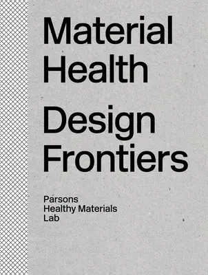 Salute materiale: Frontiere del design - Material Health: Design Frontiers