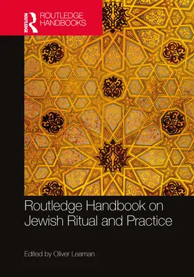 Routledge Handbook of Jewish Ritual and Practice (Manuale di rituali e pratiche ebraiche) - Routledge Handbook of Jewish Ritual and Practice