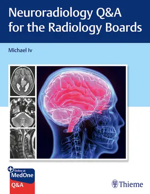 Domande e risposte di neuroradiologia per gli esami di radiologia - Neuroradiology Q&A for the Radiology Boards
