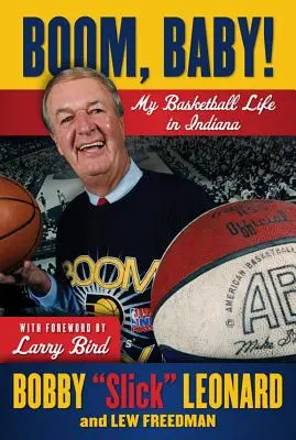 Boom, Baby! La mia vita da cestista nell'Indiana - Boom, Baby!: My Basketball Life in Indiana