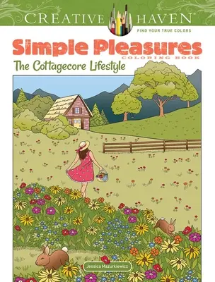 Creative Haven Libro da colorare dei piaceri semplici: Lo stile di vita Cottagecore - Creative Haven Simple Pleasures Coloring Book: The Cottagecore Lifestyle