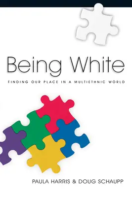 Essere bianchi: Trovare il nostro posto in un mondo multietnico - Being White: Finding Our Place in a Multiethnic World