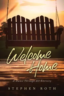 Benvenuti a casa: Una danza attraverso l'eternità - Welcome Home: A Dance Through All Eternity