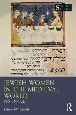 Le donne ebree nel mondo medievale: 500-1500 d.C. - Jewish Women in the Medieval World: 500-1500 Ce