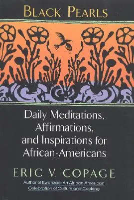 Perle nere: Meditazioni quotidiane, affermazioni e ispirazioni per gli afroamericani - Black Pearls: Daily Meditations, Affirmations, and Inspirations for African-Americans