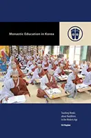 Educazione monastica in Corea: Insegnare ai monaci il buddismo nell'età moderna - Monastic Education in Korea: Teaching Monks about Buddhism in the Modern Age