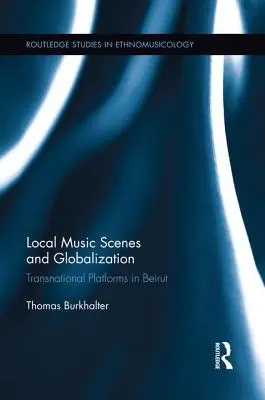 Scene musicali locali e globalizzazione: Piattaforme transnazionali a Beirut - Local Music Scenes and Globalization: Transnational Platforms in Beirut