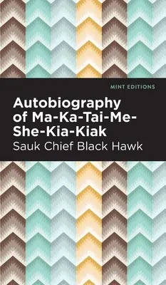 Autobiografia di Ma-Ka-Tai-Me-She-Kia-Kiak - Autobiography of Ma-Ka-Tai-Me-She-Kia-Kiak