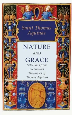 Natura e grazia: Selezioni dalla Summa Theologica di Tommaso d'Aquino - Nature and Grace: Selections from the Summa Theologica of Thomas Aquinas