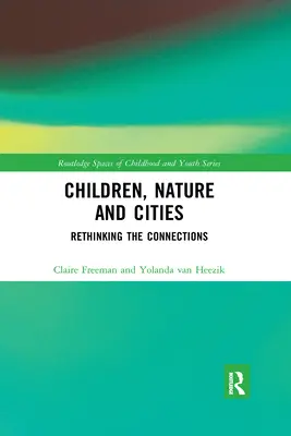 Bambini, natura e città: Ripensare le connessioni - Children, Nature and Cities: Rethinking the Connections