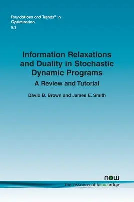 Rilassamenti dell'informazione e dualità nei programmi dinamici stocastici: Una rassegna e un tutorial - Information Relaxations and Duality in Stochastic Dynamic Programs: A Review and Tutorial