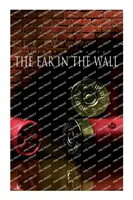 L'orecchio nel muro: Il caso misterioso del detective Craig Kennedy - The Ear in the Wall: Detective Craig Kennedy's Mystery Case