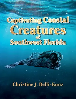 Creature costiere accattivanti della Florida sud-occidentale - Captivating Coastal Creatures of Southwest Florida