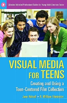 Media visivi per adolescenti: Creare e utilizzare una collezione di film per adolescenti - Visual Media for Teens: Creating and Using a Teen-Centered Film Collection