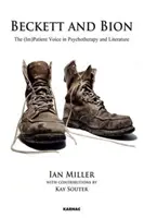 Beckett e Bion - La voce del paziente in psicoterapia e letteratura - Beckett and Bion - The (Im)Patient Voice in Psychotherapy and Literature