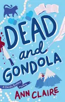 Morto e Gondola - Accoccolatevi con questo avvincente e imperdibile giallo! - Dead and Gondola - Cosy up with this gripping and unputdownable cozy mystery!