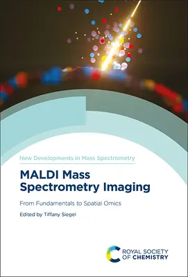Spettrometria di massa per immagini: Dai fondamenti all'omica spaziale - Maldi Mass Spectrometry Imaging: From Fundamentals to Spatial Omics