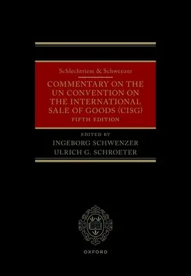 Schlechtriem & Schwenzer: Commento alla Convenzione delle Nazioni Unite sulla vendita internazionale di merci (Cisg) - Schlechtriem & Schwenzer: Commentary on the Un Convention on the International Sale of Goods (Cisg)