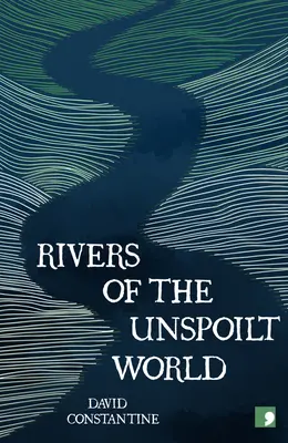 I fiumi del mondo incontaminato - Rivers of the Unspoilt World