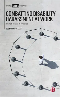 Combattere le molestie alla disabilità sul lavoro: i diritti umani nella pratica - Combatting Disability Harassment at Work: Human Rights in Practice