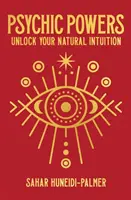 Poteri psichici - Sbloccate la vostra intuizione naturale - Psychic Powers - Unlock Your Natural Intuition