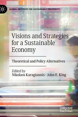 Visioni e strategie per un'economia sostenibile: Alternative teoriche e politiche - Visions and Strategies for a Sustainable Economy: Theoretical and Policy Alternatives