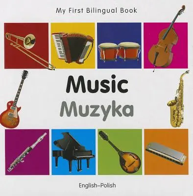 Il mio primo libro bilingue - Musica (inglese-polacco) - My First Bilingual Book-Music (English-Polish)