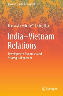 Relazioni India-Vietnam: Dinamiche di sviluppo e allineamento strategico - India-Vietnam Relations: Development Dynamics and Strategic Alignment