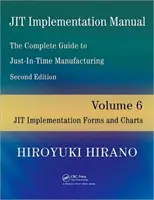 Manuale di implementazione JIT - Guida completa alla produzione Just-In-Time - Volume 6 - Moduli e grafici per l'implementazione JIT - JIT Implementation Manual -- The Complete Guide to Just-In-Time Manufacturing - Volume 6 -- JIT Implementation Forms and Charts